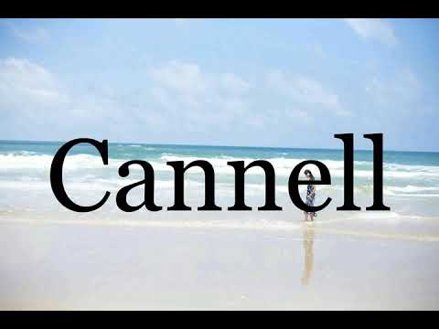 How To Pronounce Cannell🌈🌈🌈🌈🌈🌈Pronunciation Of Cannell