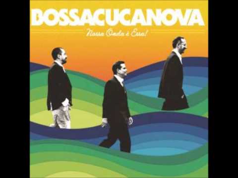 Bossacucanova - Tô voltando (com Monobloco, Roberto Menescal e Cris Delanno)