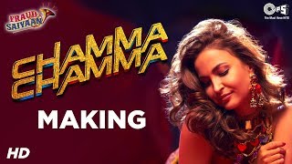 Chamma Chamma Song Making - Fraud Saiyaan | Elli AvrRam, Arshad Warsi | Neha Kakkar, Tanishk