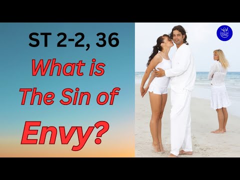 What is Envy and When does it Become Sinful?  Why is it a Capital or Deadly Sin?