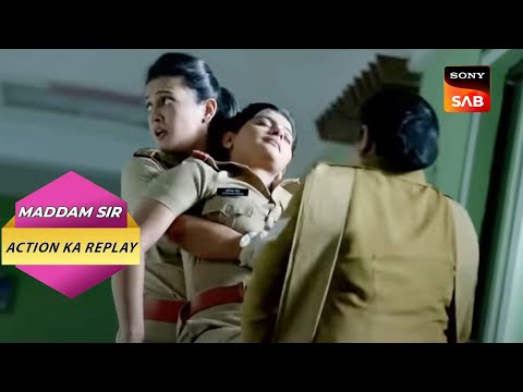Haseena ने एक Trap में फंसने से बचाया Karishma को | Full Episode | Maddam Sir | Action Ka Replay