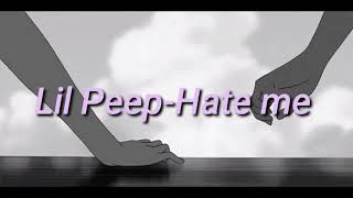 Lil Peep-Hate me (Lyrics)