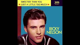 Ricky Nelson ~ **Just A Little Too Much**