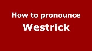 How to pronounce Westrick