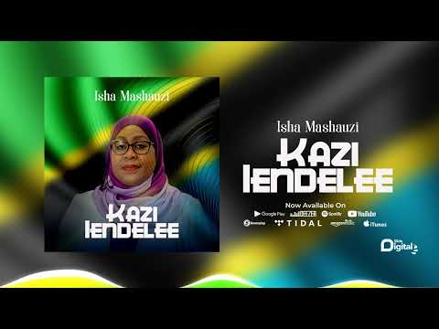 Isha Mashauzi - kazi Iendelee (Official Audio)