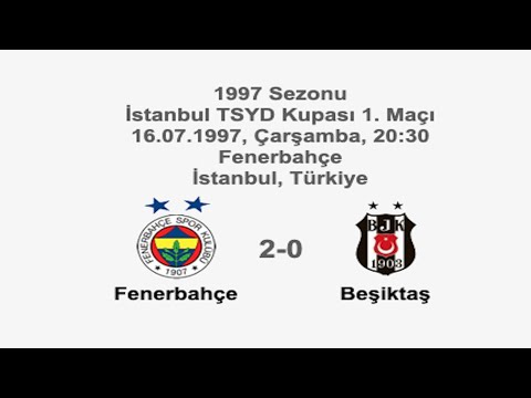 Fenerbahçe 2-0 Beşiktaş 16.07.1997 - 1997 İstanbul TSYD Cup 1st Match (Ver. 1)