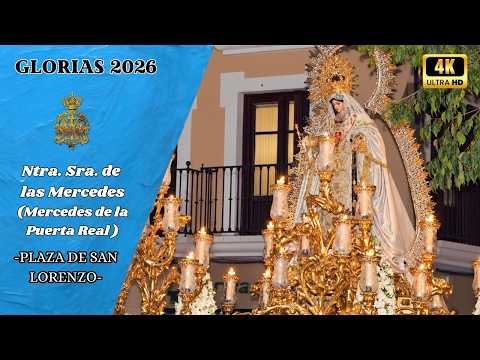 [4K]🔷Glorias 26 I Virgen de las Mercedes (Mercedes Puerta Real) I Plaza de San Lorenzo