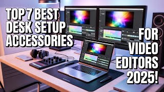 Top 7 Best Desk Set Up Accessories For Video Editors 2026!