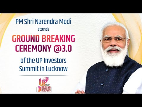 Narendra Modi attends Ground Breaking Ceremony @3.0 of the UP Investors Summit in Lucknow- Liveा