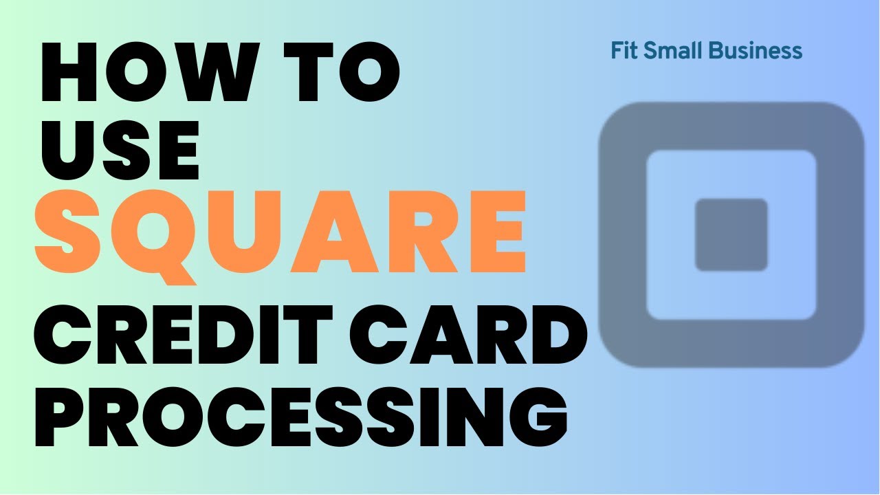 How to Use Square Credit Card Processing