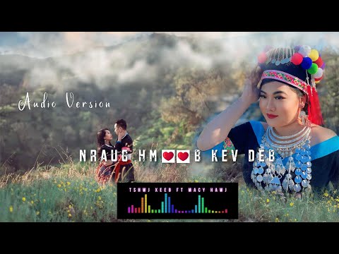 "Nraug Hmoob Kev Deb" Official audio Nkauj Hmoob Tawm Tshiab.