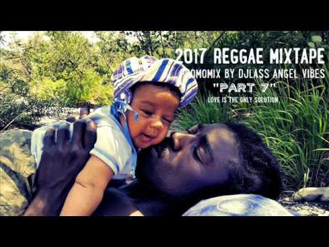 2017 Reggae Mixtape (PART 7) Feat. Sizzla, Richie Spice, Anthony B, Ras Shiloh (June 2017)