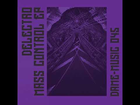 PREMIERE: Delectro - Mass Control [Dame-Music 045]