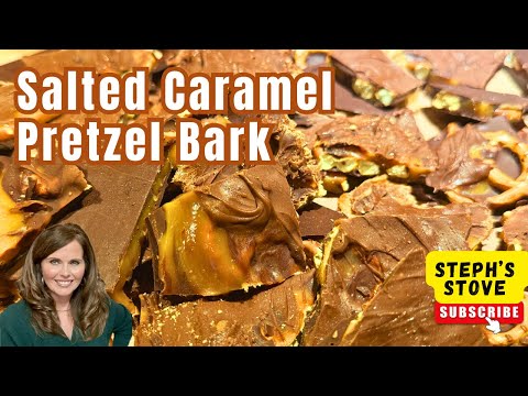 Salted Caramel Pretzel Bark | Easy Sweet & Salty No-Bake Treat - Steph’s Stove
