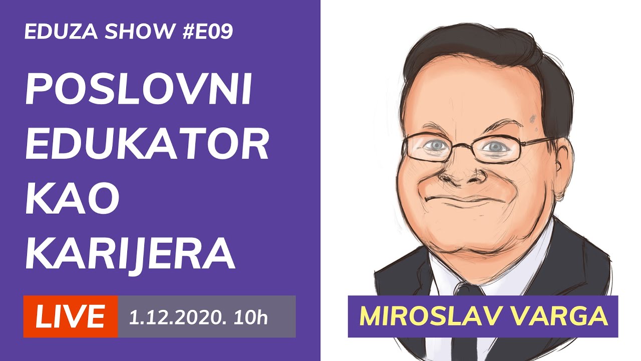 Poslovni edukator kao karijera: Miroslav Varga | Eduza Show #E09 Live