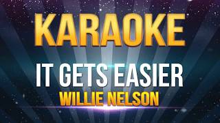 Willie Nelson - It Gets Easier KARAOKE