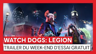 WATCH DOGS: LEGION TRAILER DU WEEK-END D’ESSAI GRATUIT