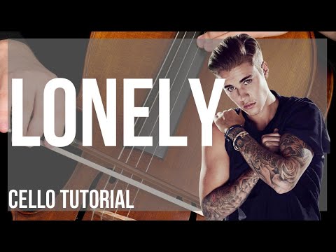 How to play Lonely by Justin Bieber ft benny blanco on Cello (Tutorial)