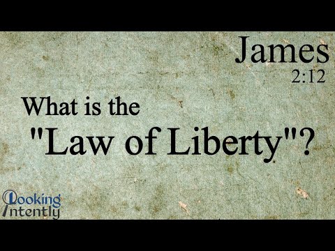 What is the 'Law of Liberty'? (James - Video 19)