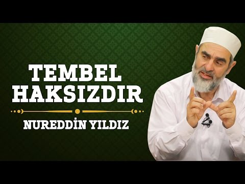 197) Tembel Haksızdır - Nureddin Yıldız - (Hayat Rehberi) - Sosyal Doku Vakfı