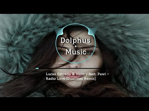 Lucas Estrada & Neimy feat. Pawl - Radio Love (Dualities Remix) (Lyrics)