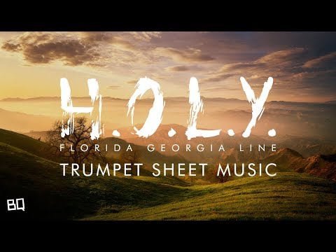 H.O.L.Y. - Florida Georgia Line (Trumpet Sheet Music)