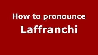 How to pronounce Laffranchi