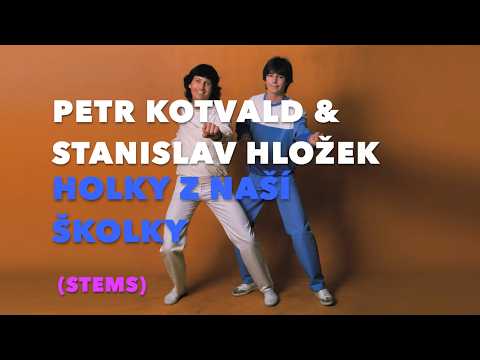 Petr Kotvald & Stanislav Hložek - Holky z naší školky | Izolované hudobné stopy (Stems)