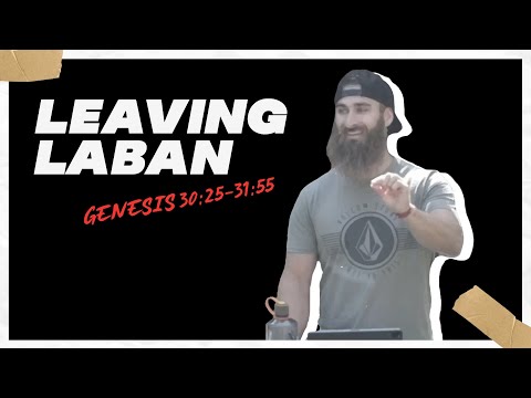 Leaving Laban | Genesis 30:25-31:55