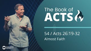 Acts 26:19-32 - Almost Faith