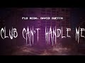 Flo Rida David Guetta Club Can T Handle Me Sped Up Lyrics