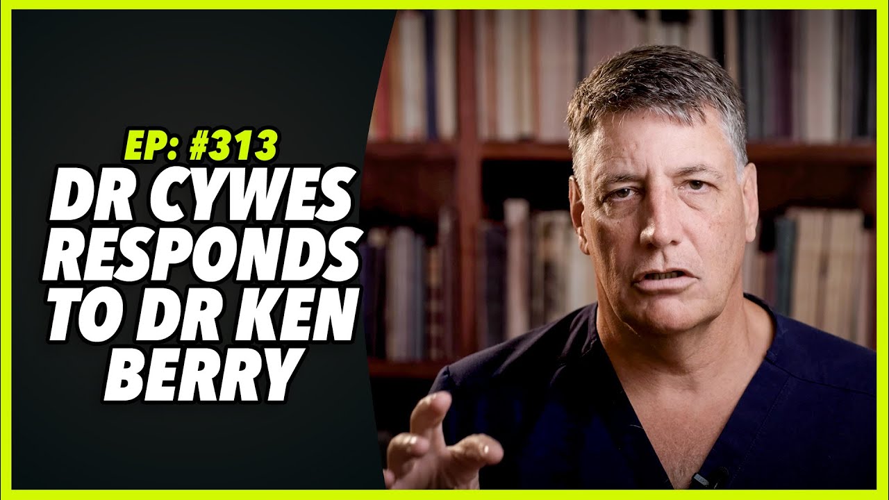 Ep:313 DR CYWES RESPONDS TO DR KEN BERRY - HOW TO USE INCRETIN MEDS BUT AVOID SIDE EFFECTS