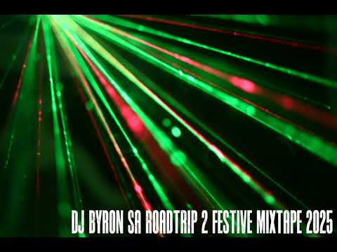 DJ BYRON SA ROADTRIP 2 FESTIVE MIXTAPE 2025