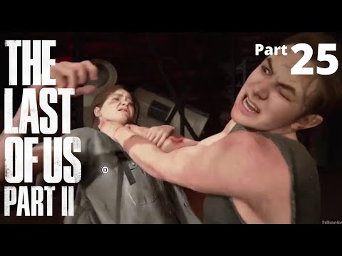Abby vs Ellie - The Last of Us 2 No Commentary Part 25