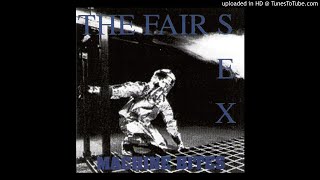 The Fair Sex - Not Now, Not Here