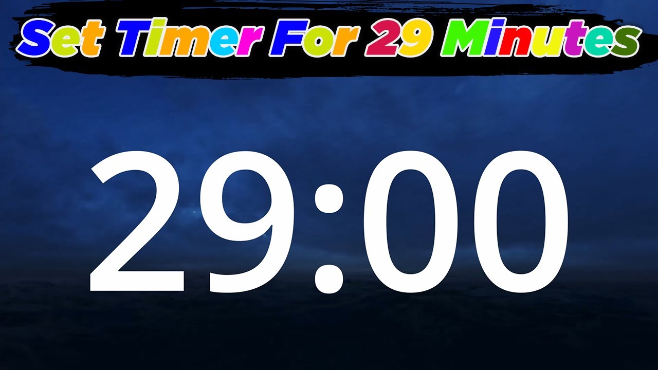 [COUNTDOWN] Set Timer for 29 Minutes (New & Updated)