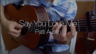 Say You Love Me - Patti Austin / MYMP (fingerstyle guitar with tab)