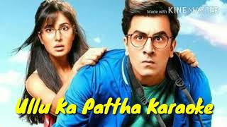 Ullu Ka Pattha Karaoke with lyrics | Arijit Singh | Nikhita Gandhi | Jagga Jasoos