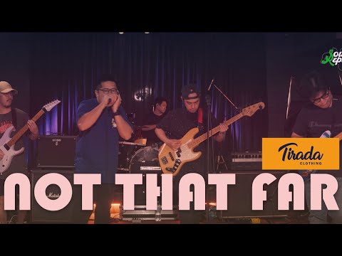 Not That Far  - Sa Dulo |  Tirada sa South Republik