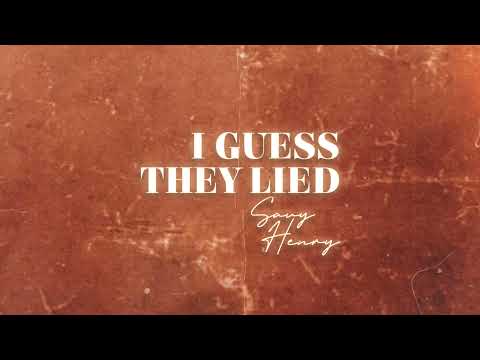 Savy Henry - I Guess They Lied (Lyric Video)