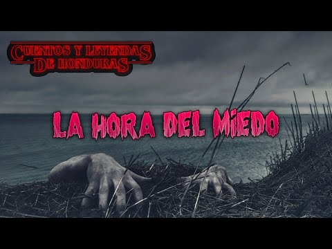 La hora del miedo | Cuentos  y Leyendas de Honduras