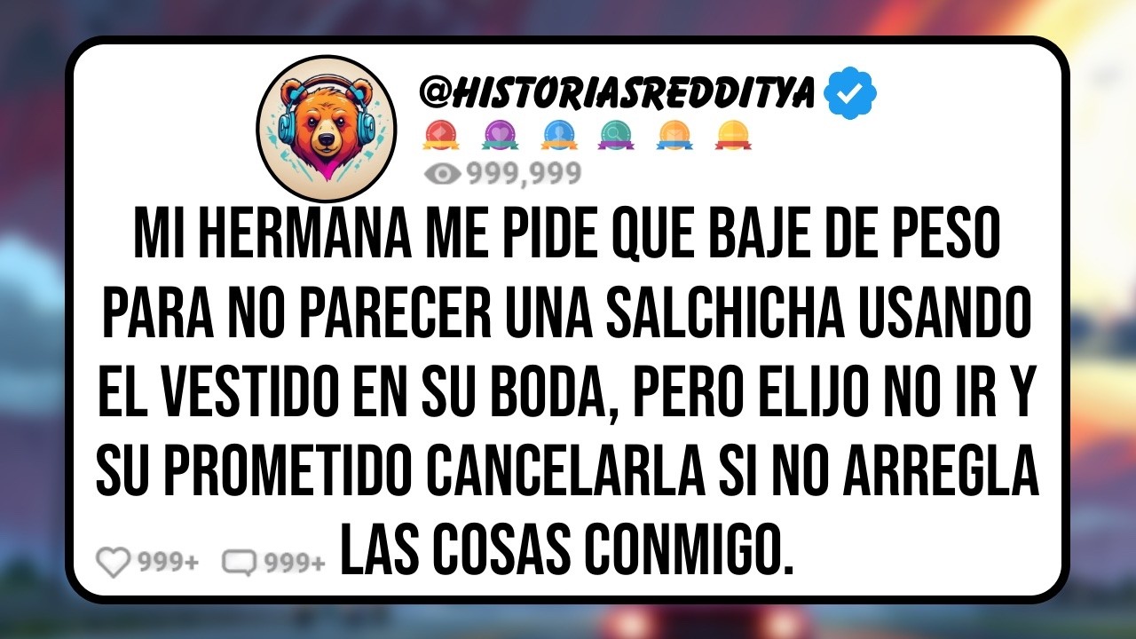 Mi HERMANA Influencer de Salud Me Pide que Baje Algunos Kilos para la Boda o que me Quede en Casa...
