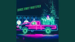 Dance Away Whatever Music Video