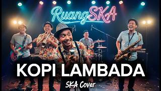 Download lagu KOPI LAMBADA - FAHMI SHAHAB | Versi SKA | Lagu Nostalgia (Cover by Ruang SKA) mp3