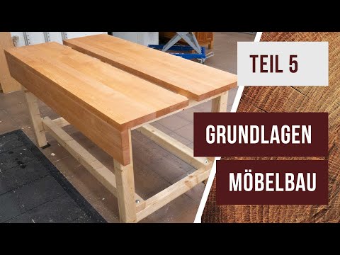 Grundlagen Möbelbau - Teil 5 - Die Hobelbank wird fertig