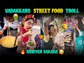VADAKKAN STREET FOODS Trending Reels Saniyan Sakada Trolls Marana Comedy Alaparaigal