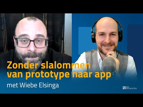 Van prototype naar app zonder te slalommen met Wiebe Elsinga
