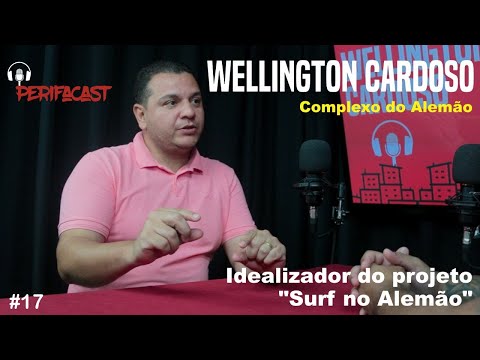 Perifacast #17 - Podcast com WELLINGTON CARDOSO, idealizador do projeto "Surf no Alemão".