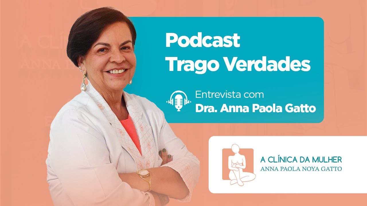 Dra. Anna Paola Noya Gatto participa do Podcast Trago Verdades