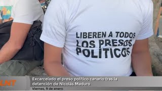 Excarcelado el preso pol&iacute;tico canario tras la detenci&oacute;n de Nicol&aacute;s Maduro